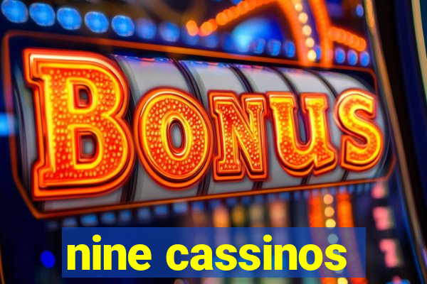 nine cassinos